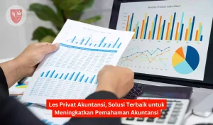 Les Privat Akuntansi, Solusi Terbaik untuk Meningkatkan Pemahaman Akuntansi