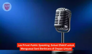 Les Privat Public Speaking, Solusi Efektif untuk Menguasai Seni Berbicara di Depan Umum